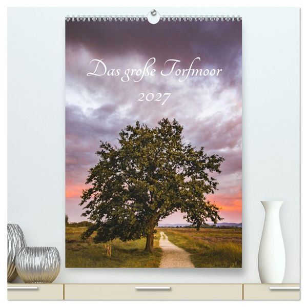 Das große Torfmoor (hochwertiger Premium Wandkalender 2027 DIN A2 hoch) Kunstdruck in Hochglanz