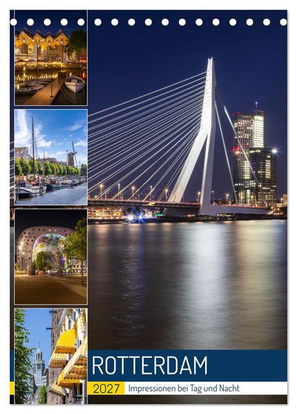 ROTTERDAM Impressionen bei Tag und Nacht (Tischkalender 2027 DIN A5 hoch) CALVENDO Monatskalender