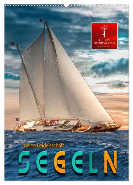 Segeln - meine Leidenschaft (Wandkalender 2027 DIN A2 hoch) CALVENDO Monatskalender