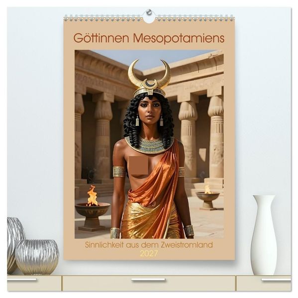 Göttinnen Mesopotamiens (hochwertiger Premium Wandkalender 2027 DIN A2 hoch) Kunstdruck in Hochglanz