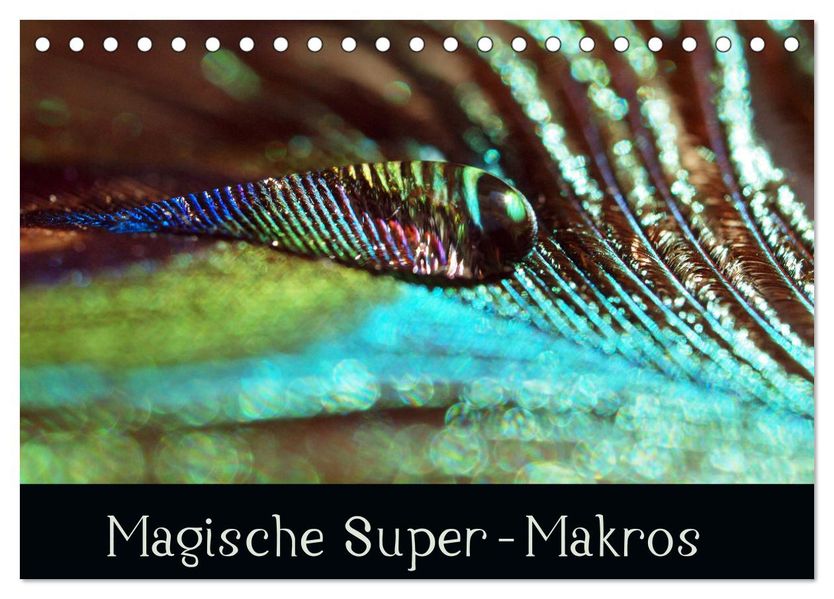 Magische Super-Makros (Tischkalender 2027 DIN A5 quer) CALVENDO Monatskalender