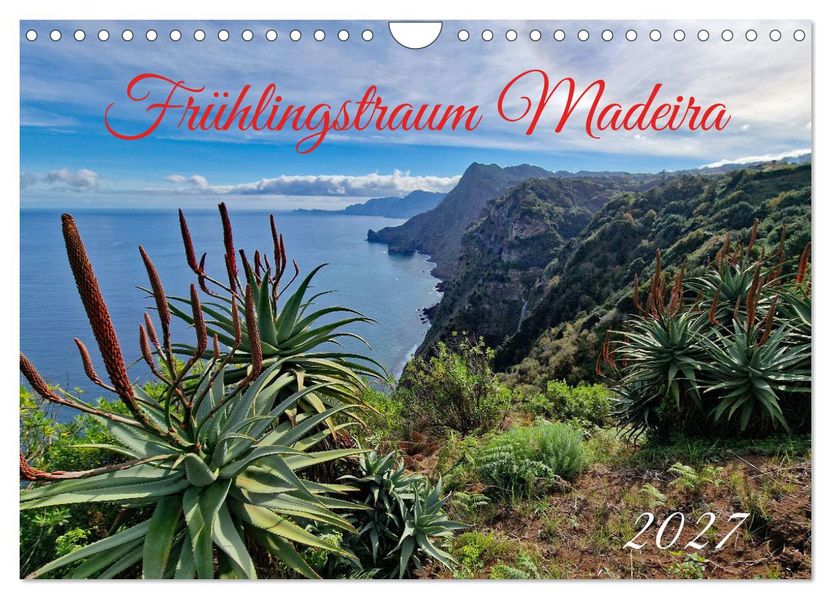 Frühlingstraum Madeira (Wandkalender 2027 DIN A4 quer) CALVENDO Monatskalender
