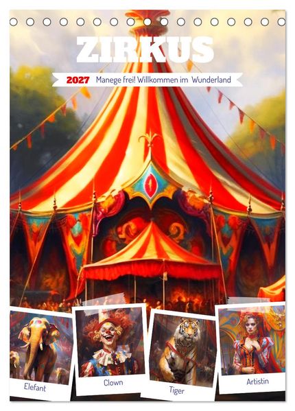 Zirkus. Manege frei! Willkommen im nostalgischen Wunderland (Tischkalender 2027 DIN A5 hoch) CALVENDO Monatskalender