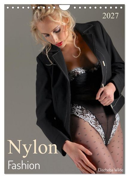 Nylon Fashion mit Elischeba Wilde (Wandkalender 2027 DIN A4 hoch) CALVENDO Monatskalender