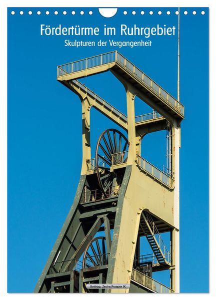 Fördertürme im Ruhrgebiet - Skulpturen der Vergangenheit (Wandkalender 2027 DIN A4 hoch) CALVENDO Monatskalender