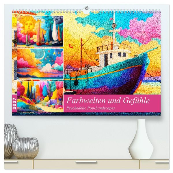 Farbwelten und Gefühle. Psychedelic Pop-Landscapes (hochwertiger Premium Wandkalender 2027 DIN A2 quer) Kunstdruck in Hochglanz