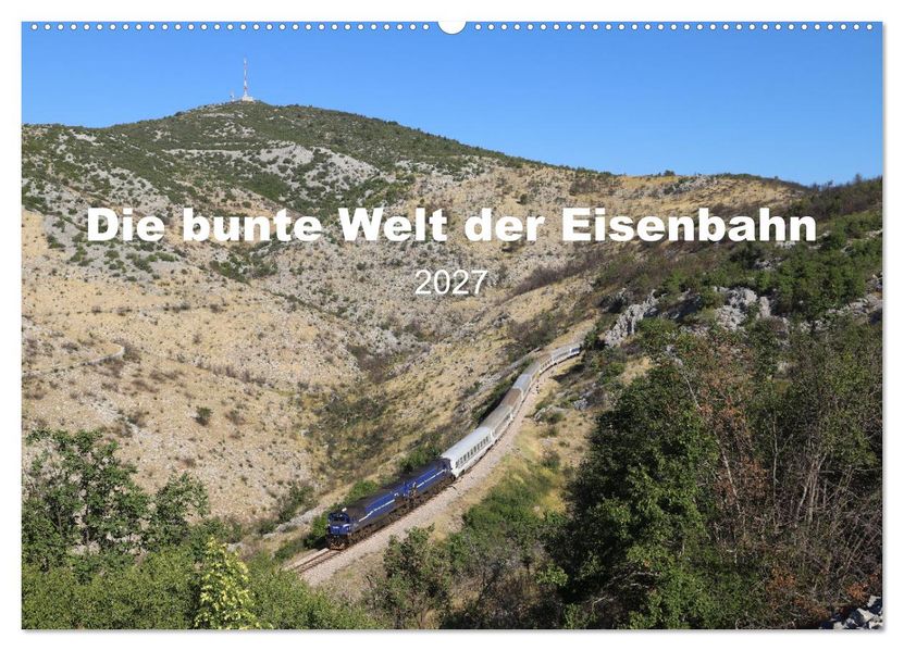 Die bunte Welt der Eisenbahn (Wandkalender 2027 DIN A2 quer) CALVENDO Monatskalender