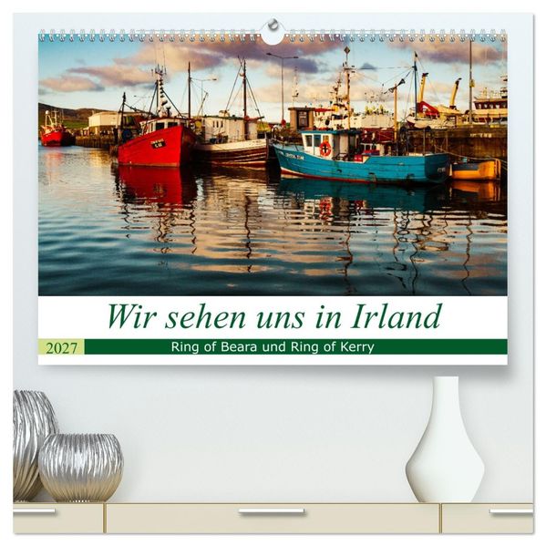 Wir sehen uns in Irland - Ring of Beara und Ring of Kerry (hochwertiger Premium Wandkalender 2027 DIN A2 quer) Kunstdruck in Hochglanz