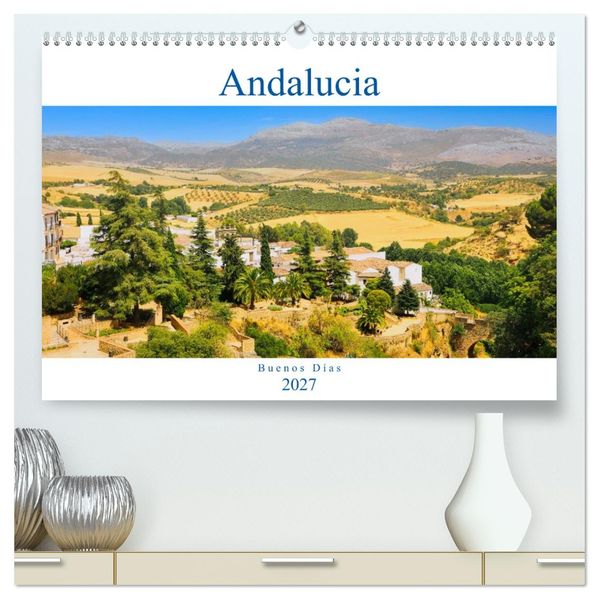 Andalucía - Buenos Días (hochwertiger Premium Wandkalender 2027 DIN A2 quer) Kunstdruck in Hochglanz