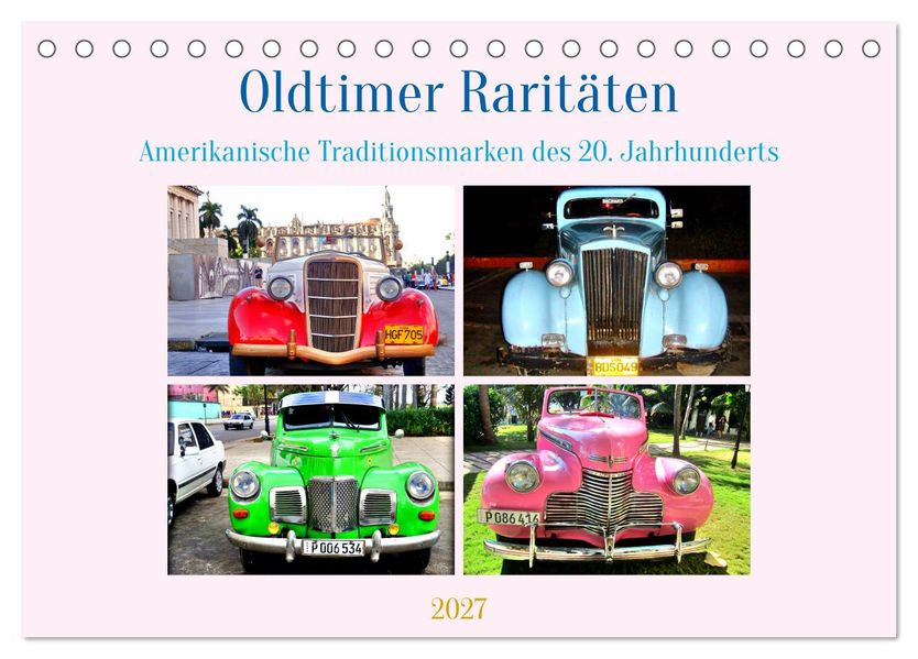 Oldtimer Raritäten - Amerkanische Traditionsmarken des 20. Jahrhunderts (Tischkalender 2027 DIN A5 quer) CALVENDO Monatskalender