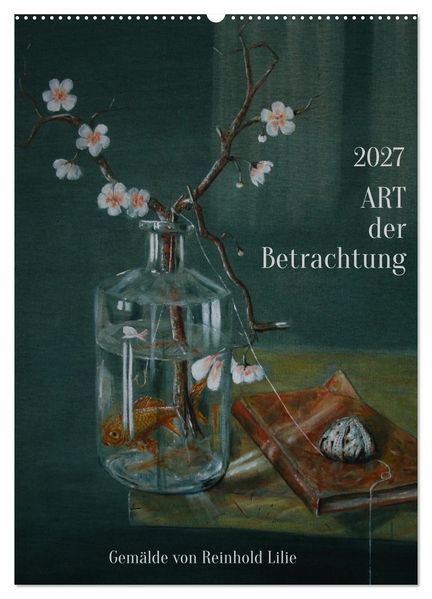 ART der Betrachtung (Wandkalender 2027 DIN A2 hoch) CALVENDO Monatskalender
