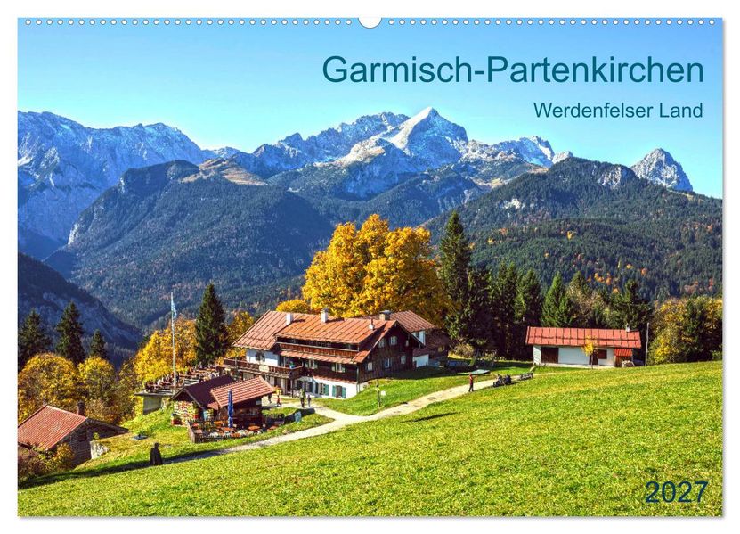 Garmisch-Partenkirchen Werdenfelser Land (Wandkalender 2027 DIN A2 quer) CALVENDO Monatskalender