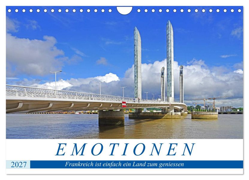 Emotionen - Frankreich ist einfach ein Land zum geniessen (Wandkalender 2027 DIN A4 quer) CALVENDO Monatskalender
