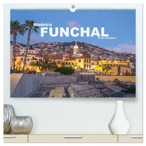 Madeira - Funchal (hochwertiger Premium Wandkalender 2027 DIN A2 quer) Kunstdruck in Hochglanz