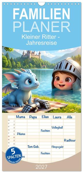 Familienplaner 2027 - Kleiner Ritter - Jahresreise mit 5 Spalten (Wandkalender 21 x 45 cm) CALVENDO