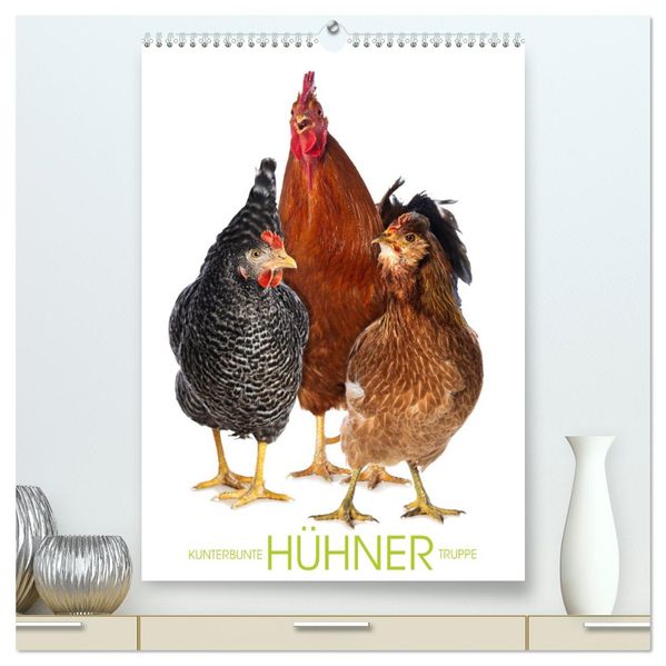 Kunterbunte Hühner Truppe (hochwertiger Premium Wandkalender 2027 DIN A2 hoch) Kunstdruck in Hochglanz