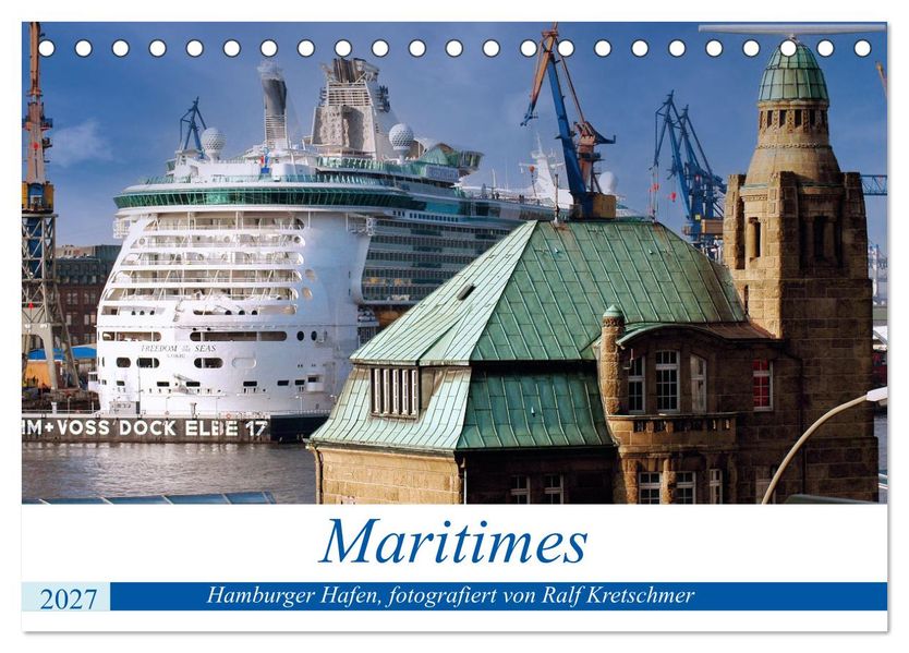 Maritimes. Hamburger Hafen fotografiert von Ralf Kretschmer (Tischkalender 2027 DIN A5 quer) CALVENDO Monatskalender