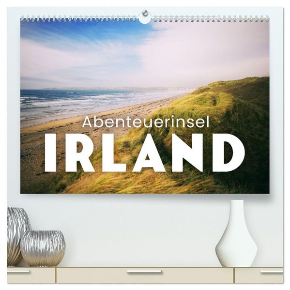 Abenteuerinsel Irland (hochwertiger Premium Wandkalender 2027 DIN A2 quer) Kunstdruck in Hochglanz