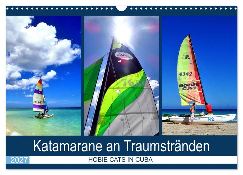 Katamarane an Traumstränden - Hobie Cats in Cuba (Wandkalender 2027 DIN A3 quer) CALVENDO Monatskalender