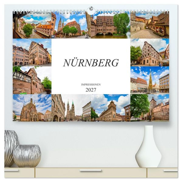 Nürnberg Impressionen (hochwertiger Premium Wandkalender 2027 DIN A2 quer) Kunstdruck in Hochglanz