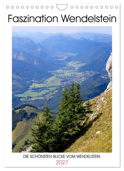 Faszination Wendelstein (Wandkalender 2027 DIN A4 hoch) CALVENDO Monatskalender