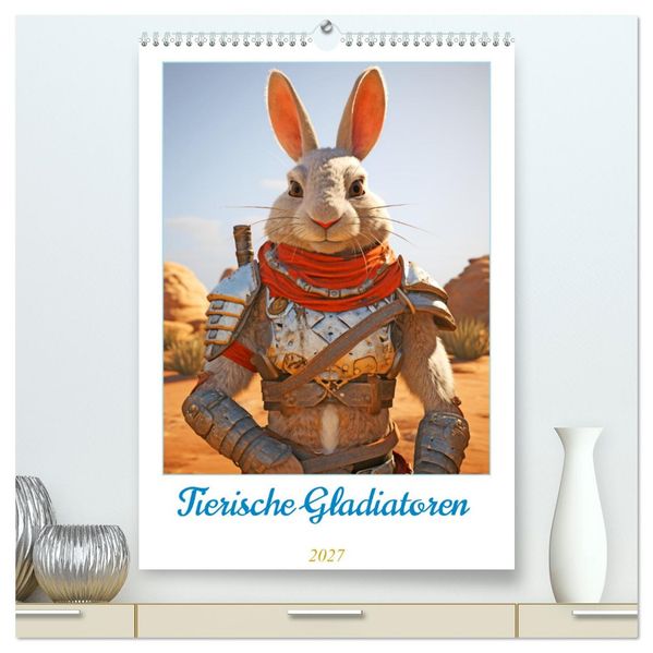 Tierische Gladiatoren (hochwertiger Premium Wandkalender 2027 DIN A2 hoch) Kunstdruck in Hochglanz