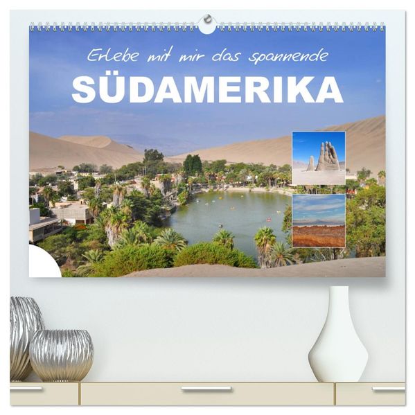 Erlebe mit mir das spannende Südamerika (hochwertiger Premium Wandkalender 2027 DIN A2 quer) Kunstdruck in Hochglanz