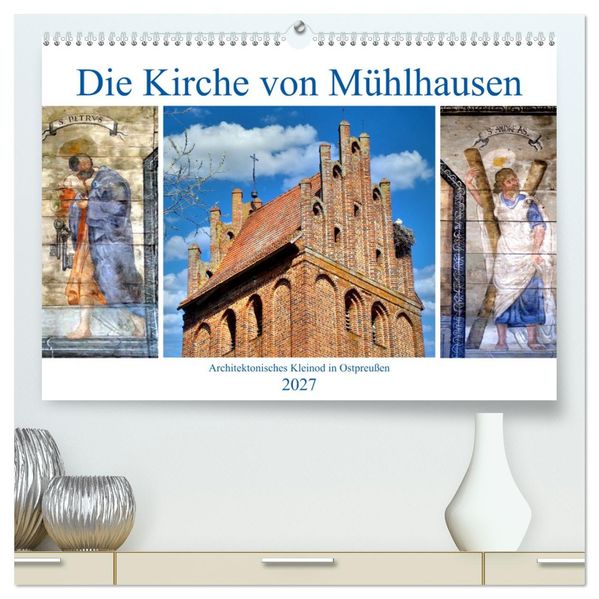 Die Kirche von Mühlhausen - Ein architektonisches Kleinod in Ostpreußen (hochwertiger Premium Wandkalender 2027 DIN A2 quer) Kunstdruck in Hochglanz