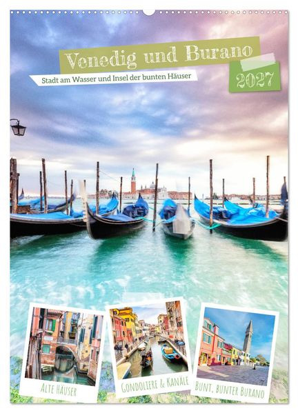Venedig und Burano Stadt am Wasser und Insel der bunten Häuser (Wandkalender 2027 DIN A2 hoch) CALVENDO Monatskalender