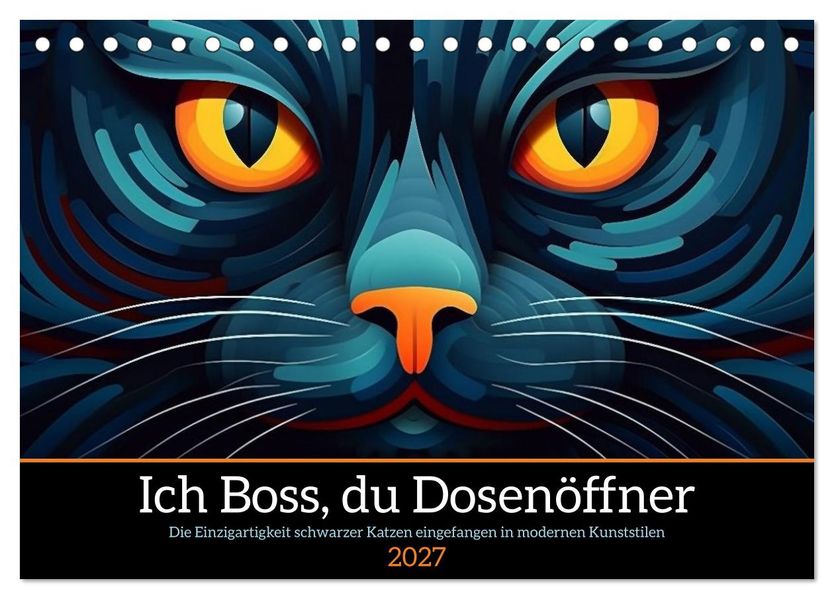 Ich Boss du Dosenöffner (Tischkalender 2027 DIN A5 quer) CALVENDO Monatskalender
