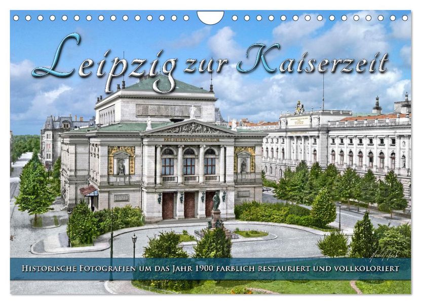 Leipzig zur Kaiserzeit in Farbe (Wandkalender 2027 DIN A4 quer) CALVENDO Monatskalender