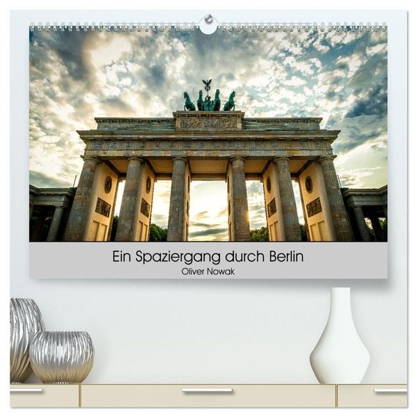 Ein Spaziergang durch Berlin (hochwertiger Premium Wandkalender 2027 DIN A2 quer) Kunstdruck in Hochglanz
