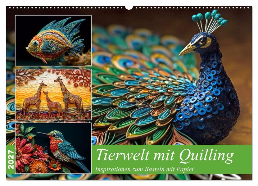 Tierwelt mit Quilling (Wandkalender 2027 DIN A2 quer) CALVENDO Monatskalender