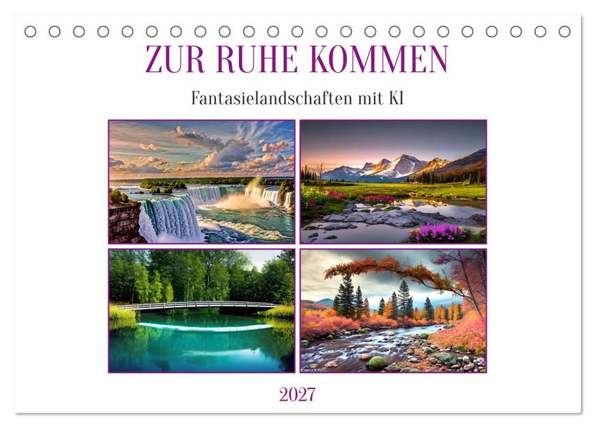 Zur Ruhe kommen Fantasiereisen mit KI (Tischkalender 2027 DIN A5 quer) CALVENDO Monatskalender