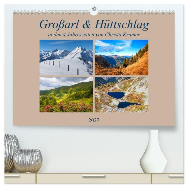 Großarl & Hüttschlag (hochwertiger Premium Wandkalender 2027 DIN A2 quer) Kunstdruck in Hochglanz