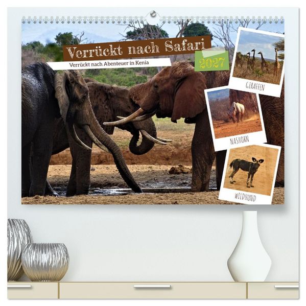 Verrückt nach Safari Verrückt nach Abenteuer in Kenia (hochwertiger Premium Wandkalender 2027 DIN A2 quer) Kunstdruck in Hochglanz