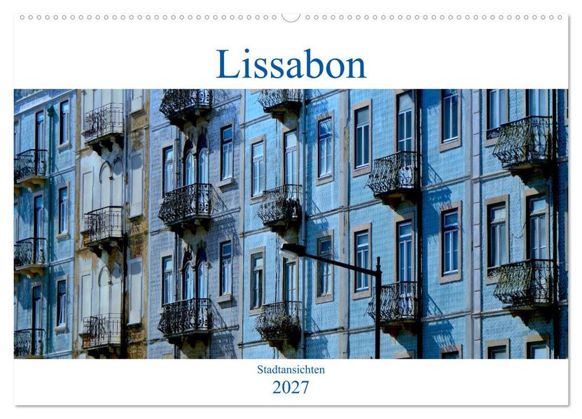 Lissabon Stadtansichten 2027 (Wandkalender 2027 DIN A2 quer) CALVENDO Monatskalender
