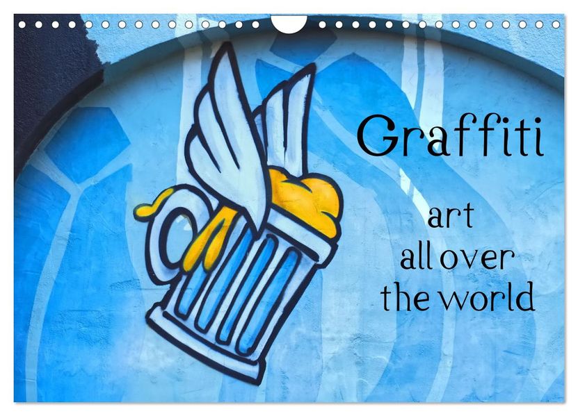 Graffiti art all over the world (Wall Calendar 2027 DIN A4 landscape) CALVENDO 12 Month Wall Calendar