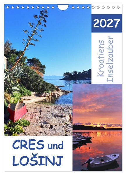 Kroatiens Inselzauber Cres und Losinj (Wandkalender 2027 DIN A4 hoch) CALVENDO Monatskalender