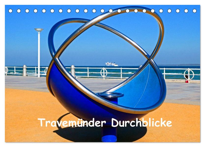 Travemünder Durchblicke (Tischkalender 2027 DIN A5 quer) CALVENDO Monatskalender