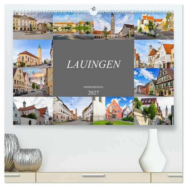 Lauingen Impressionen (hochwertiger Premium Wandkalender 2027 DIN A2 quer) Kunstdruck in Hochglanz