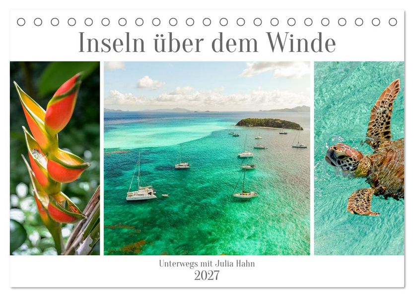 Inseln über dem Winde - unterwegs mit Julia Hahn (Tischkalender 2027 DIN A5 quer) CALVENDO Monatskalender