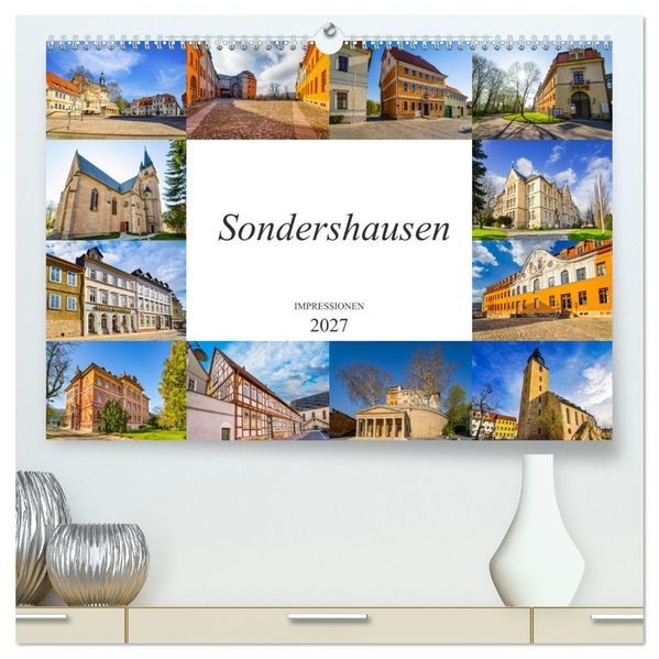 Sondershausen Impressionen (hochwertiger Premium Wandkalender 2027 DIN A2 quer) Kunstdruck in Hochglanz