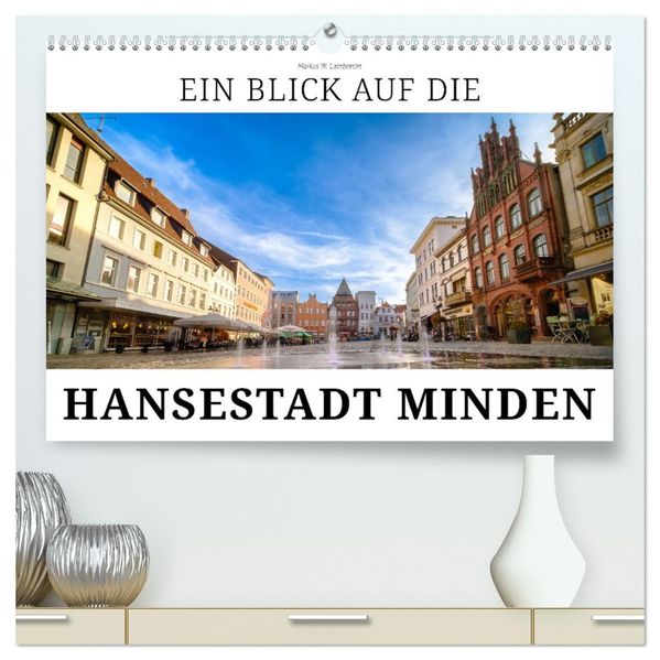Ein Blick auf die Hansestadt Minden (hochwertiger Premium Wandkalender 2027 DIN A2 quer) Kunstdruck in Hochglanz
