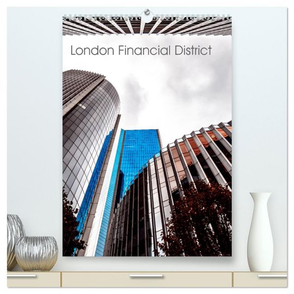 London Financial District (hochwertiger Premium Wandkalender 2027 DIN A2 hoch) Kunstdruck in Hochglanz