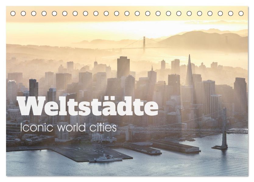 Weltstädte - Iconic world cities (Tischkalender 2027 DIN A5 quer) CALVENDO Monatskalender