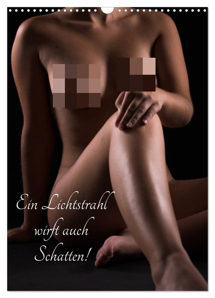 Ein Lichtstrahl wirft auch Schatten! (Wandkalender 2027 DIN A3 hoch) CALVENDO Monatskalender
