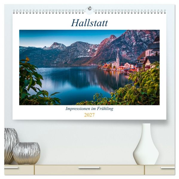 Hallstatt - Impressionen im Frühling (hochwertiger Premium Wandkalender 2027 DIN A2 quer) Kunstdruck in Hochglanz