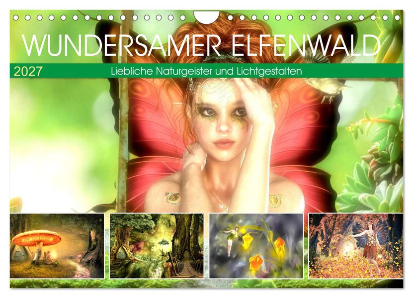 Wundersamer Elfenwald. Liebliche Naturgeister und Lichtgestalten (Wandkalender 2027 DIN A4 quer) CALVENDO Monatskalender