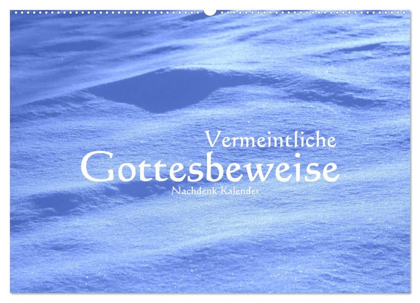 Vermeintliche Gottesbeweise - Nachdenk-Kalender (Wandkalender 2027 DIN A2 quer) CALVENDO Monatskalender